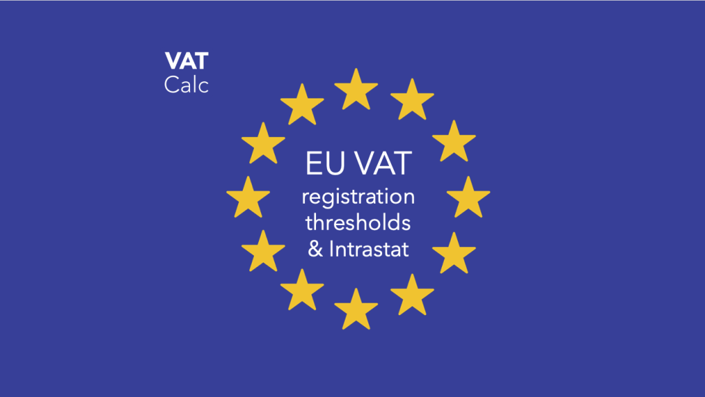 2024 European VAT registration & Intrastat thresholds