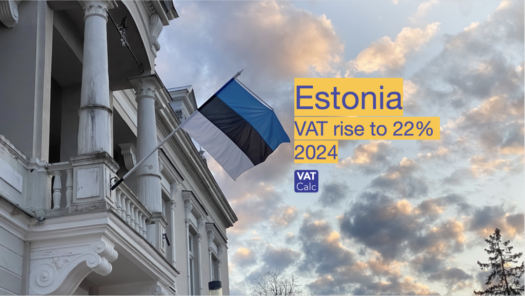 Estonia raises VAT to 22 1 January 2024