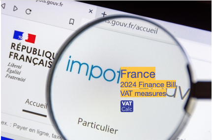 France Tackles VAT Fraud In 2024 Finance Bill Vatcalc Com   France 2024 Finance Bill VAT 