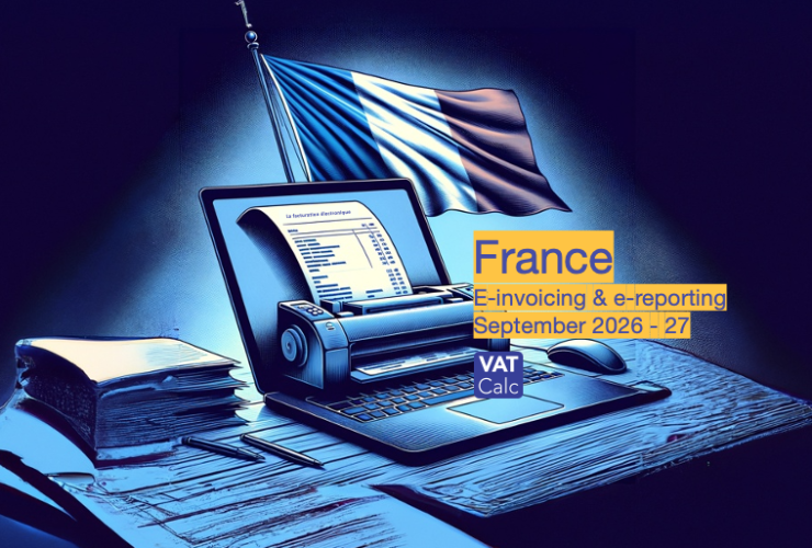 France VAT Invoice Changes Vatcalc Com   French E Invoicing E Reporting September 2026 740x500 