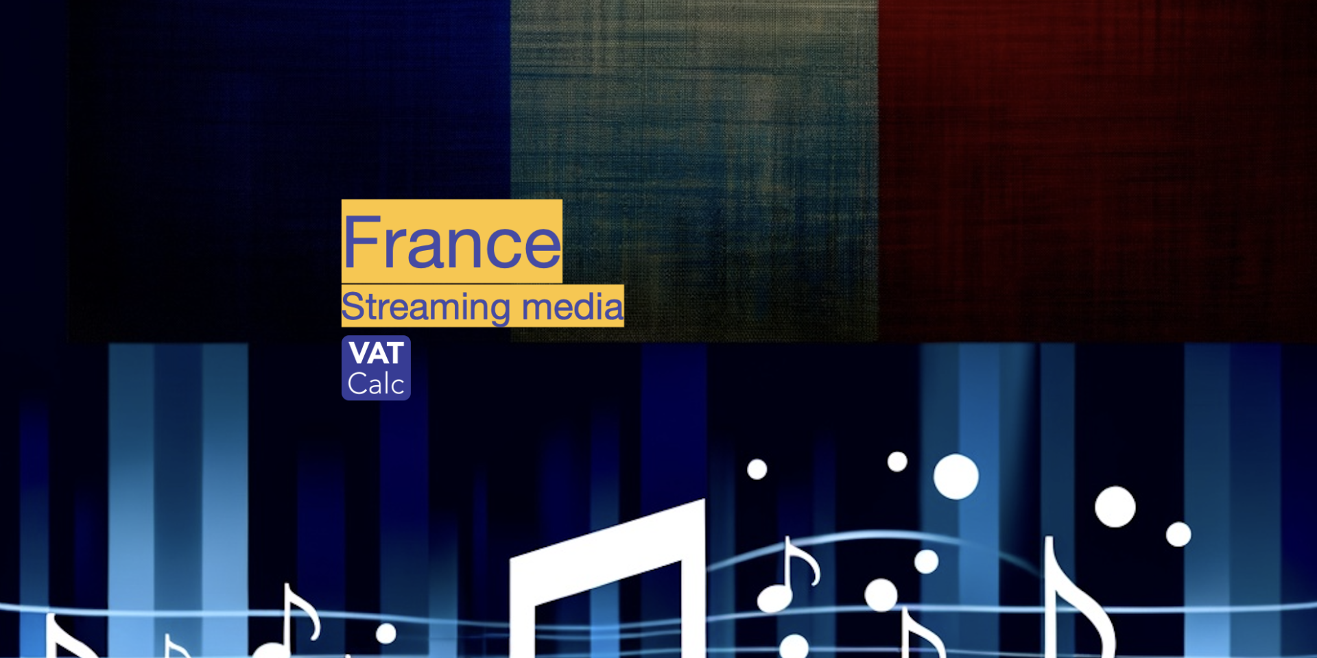 French 1 2 Music Streaming Tax Jan 2024 Vatcalc Com   French Streming Levy 1 1920x960 